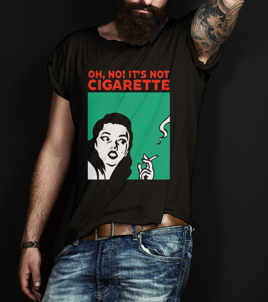Oh No It’s Not Cigarette Comic Style Woman Holding Smoking Object T-Shirt