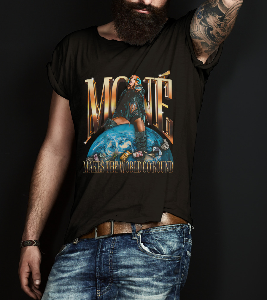 Mone Mercedes Mone Makes The World Go Round T-Shirt