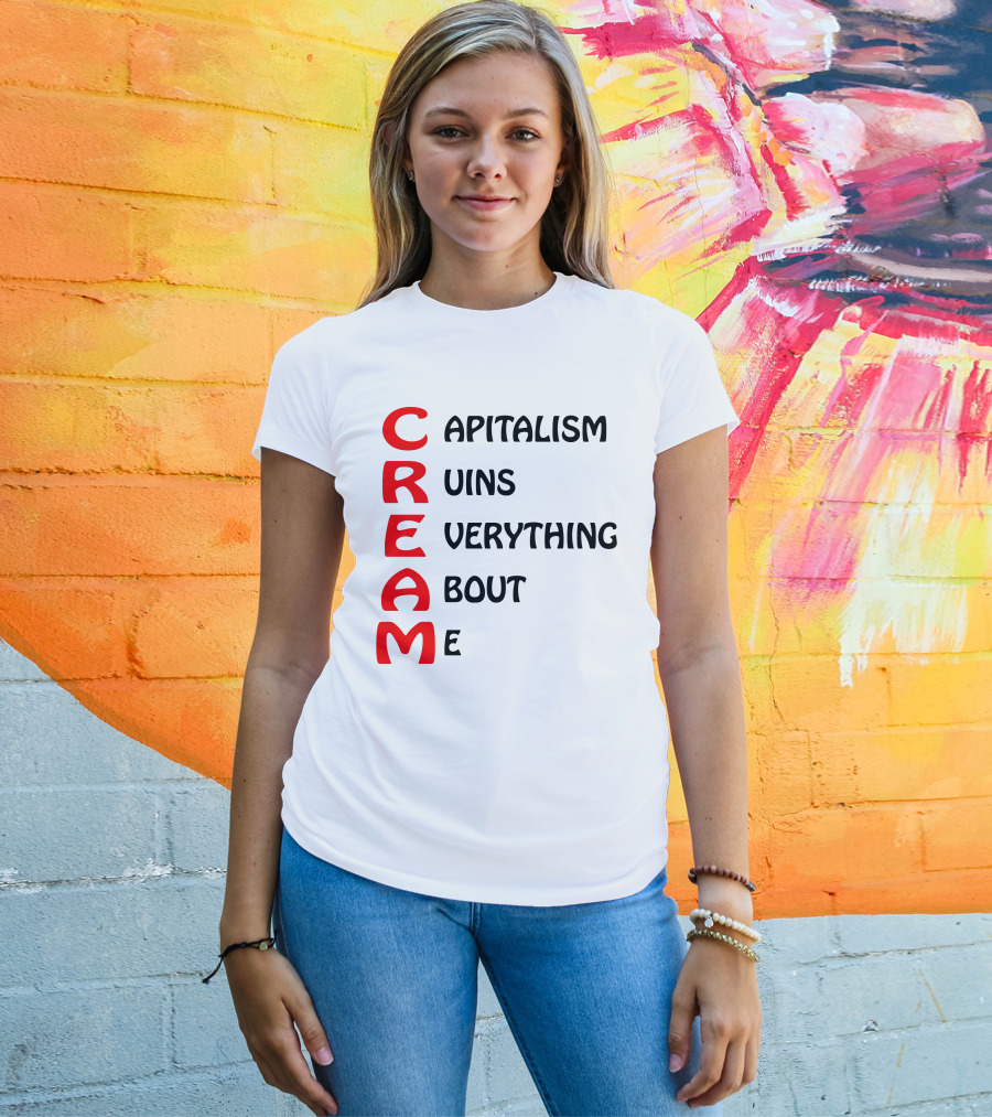 Capitalism Ruins Everything About Me CREAM T-Shirt