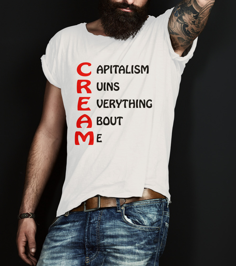 Capitalism Ruins Everything About Me CREAM T-Shirt
