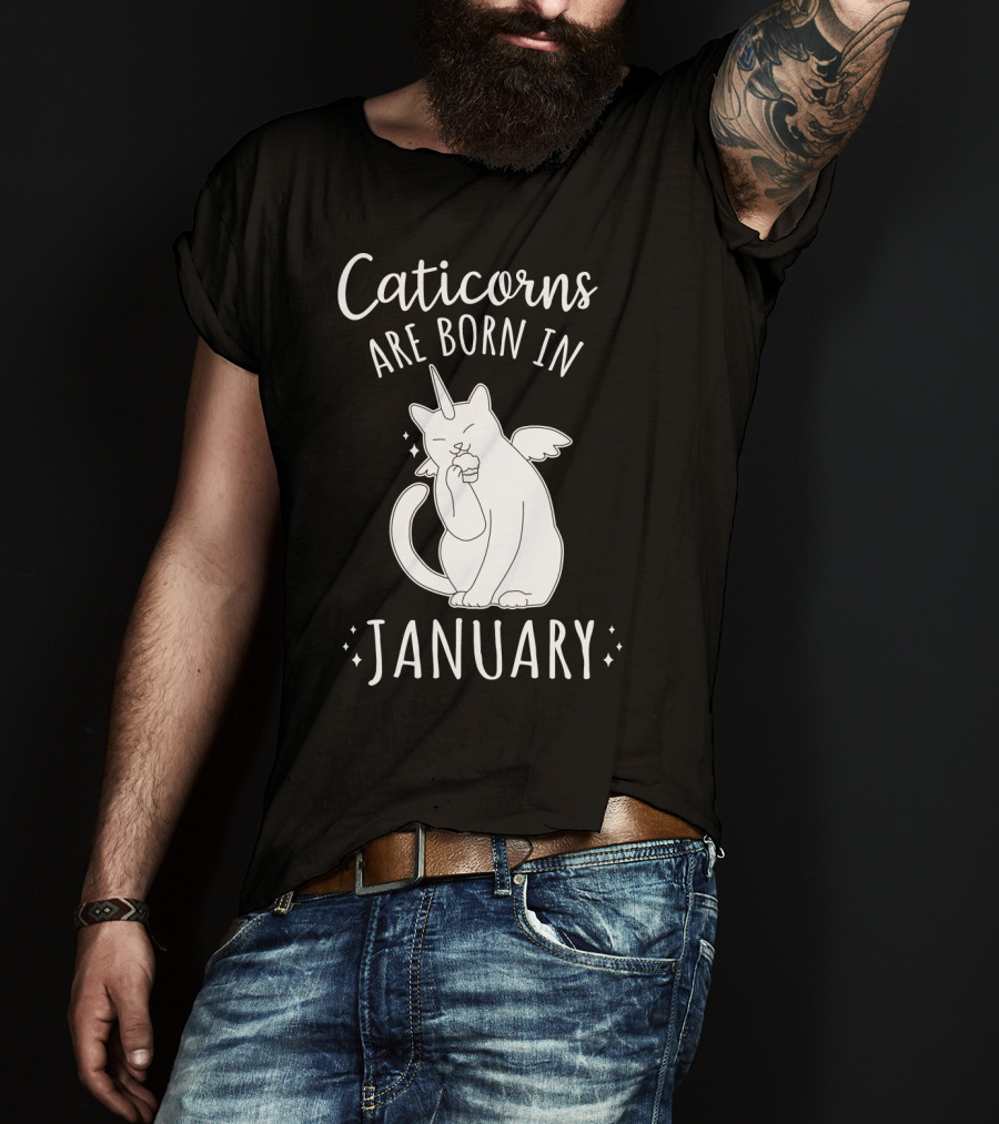 Caticorns Are Born In January Cat Unicorn Birthday January T-Shirt