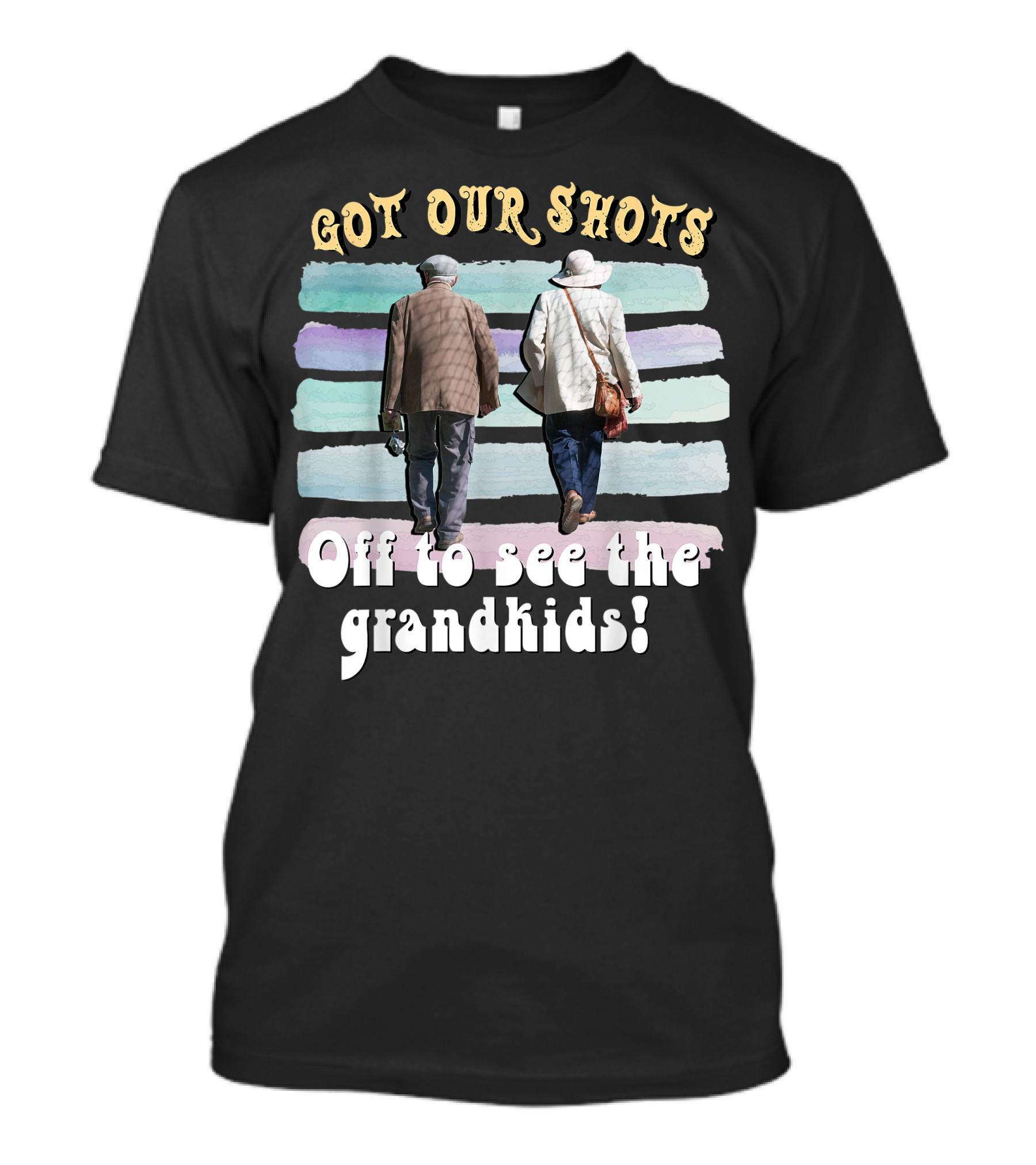 Got Our Shots Off To See The Grandkids Funny Cute Grandpa Grandma T-Shirt