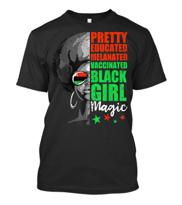 Pretty Educated Melanated Vaccinated Black Girl Magic Afro Sunglasses Stars T-Shirt