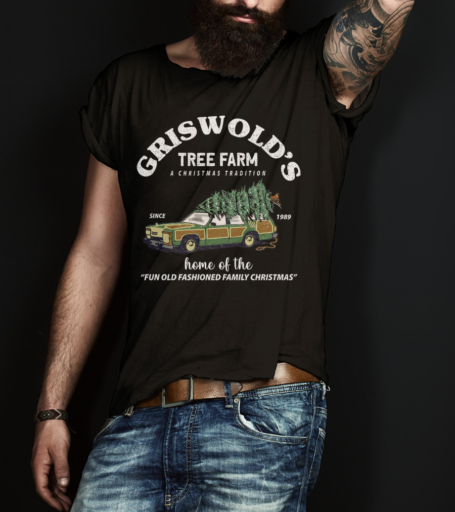 Griswold's Tree Farm A Christmas Tradition Home Of The Fun Old Fashioned Family Christmas Since 1989 T-Shirt