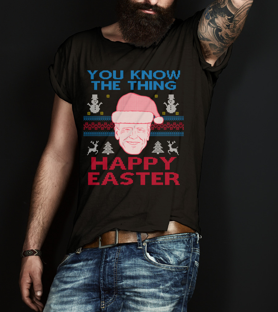 You Know The Thing Happy Easter T-Shirt