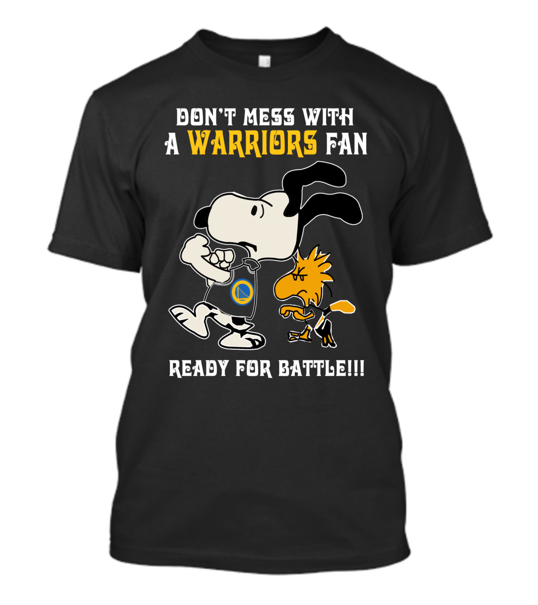 Don't Mess With A Warriors Fan Ready For Battle Snoopy Woodstock T-Shirt
