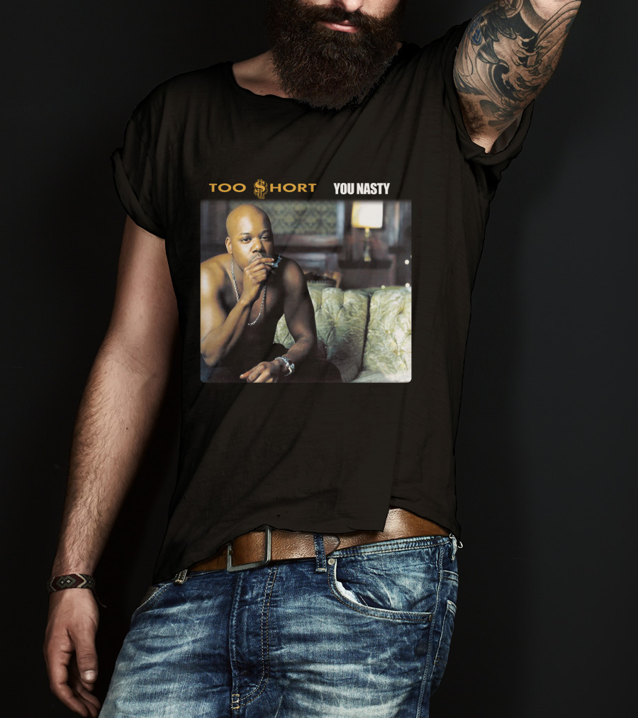 Too Short You Nasty T-Shirt