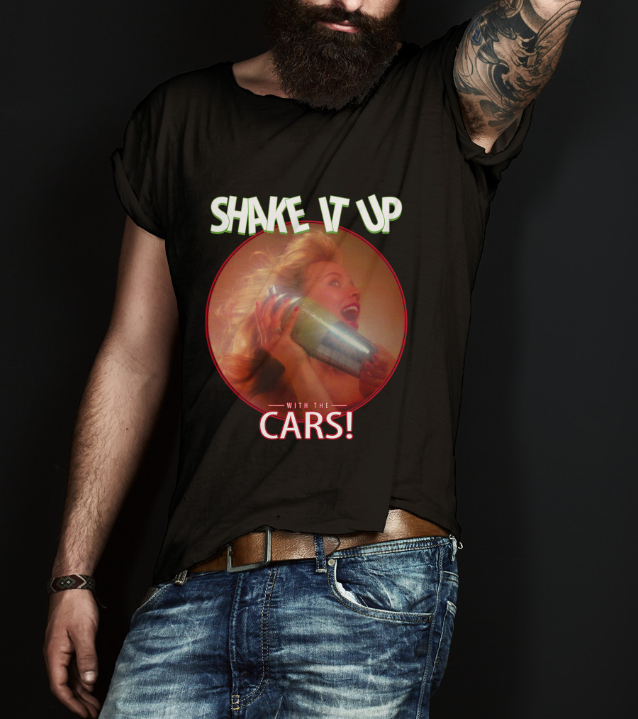 Shake It Up With The Cars T-Shirt