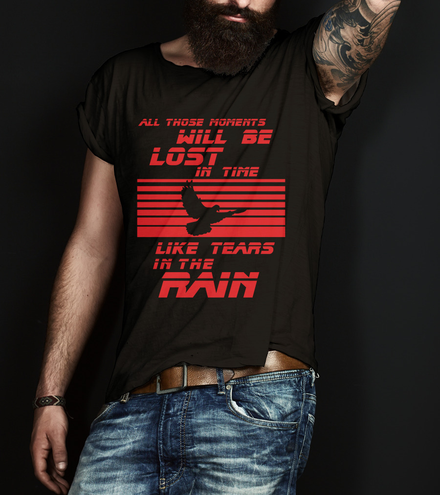 All Those Moments Will Be Lost In Time Like Tears In The Rain Blade Runner 2049 Sci Fi Movie T-Shirt