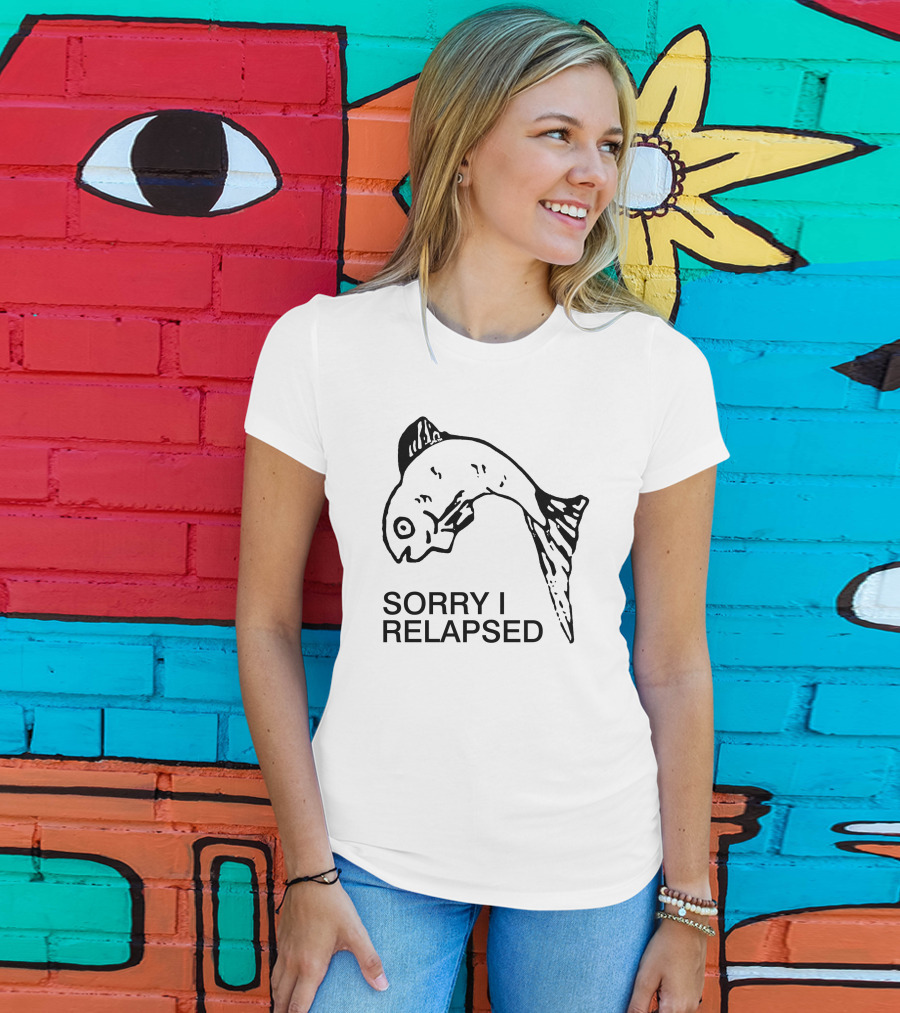 Sorry I Relapsed Fish Image T-Shirt