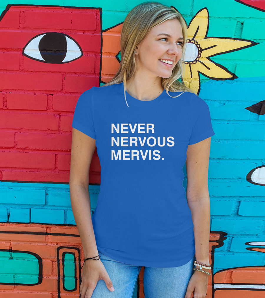 Never Nervous Mervis Blue Text T-Shirt