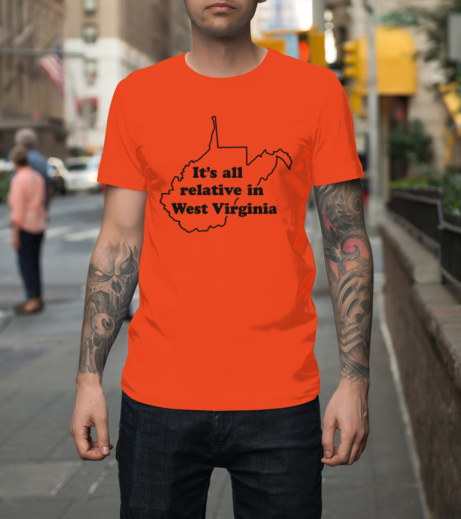 It's All Relative in West Virginia Map Outline T-Shirt