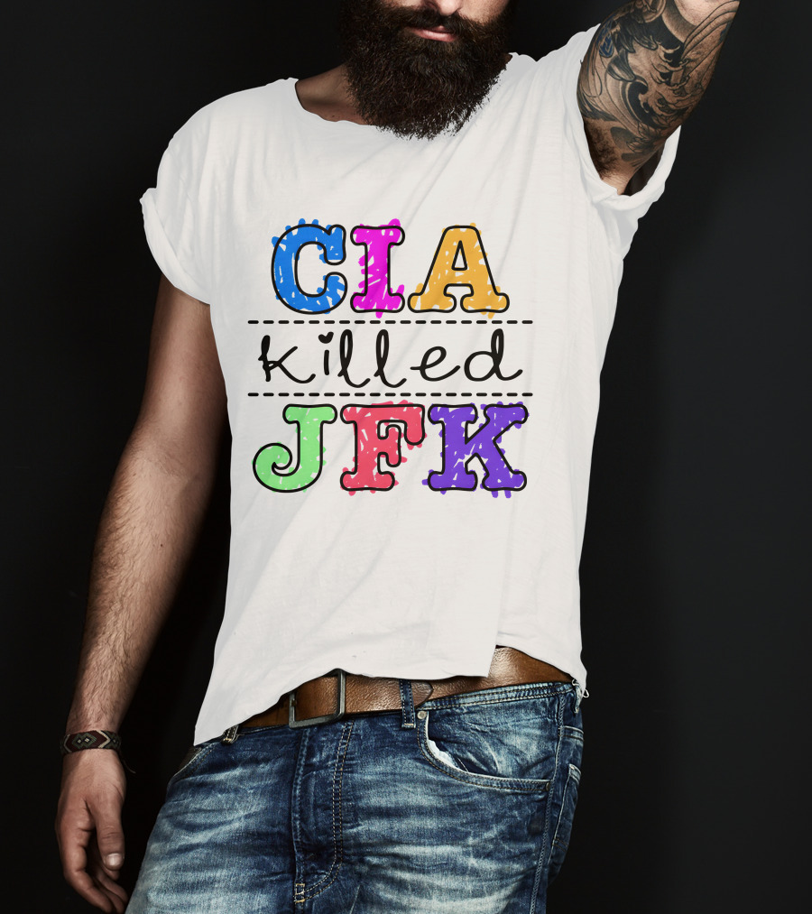 CIA Killed JFK Colorful Block Letters T-Shirt