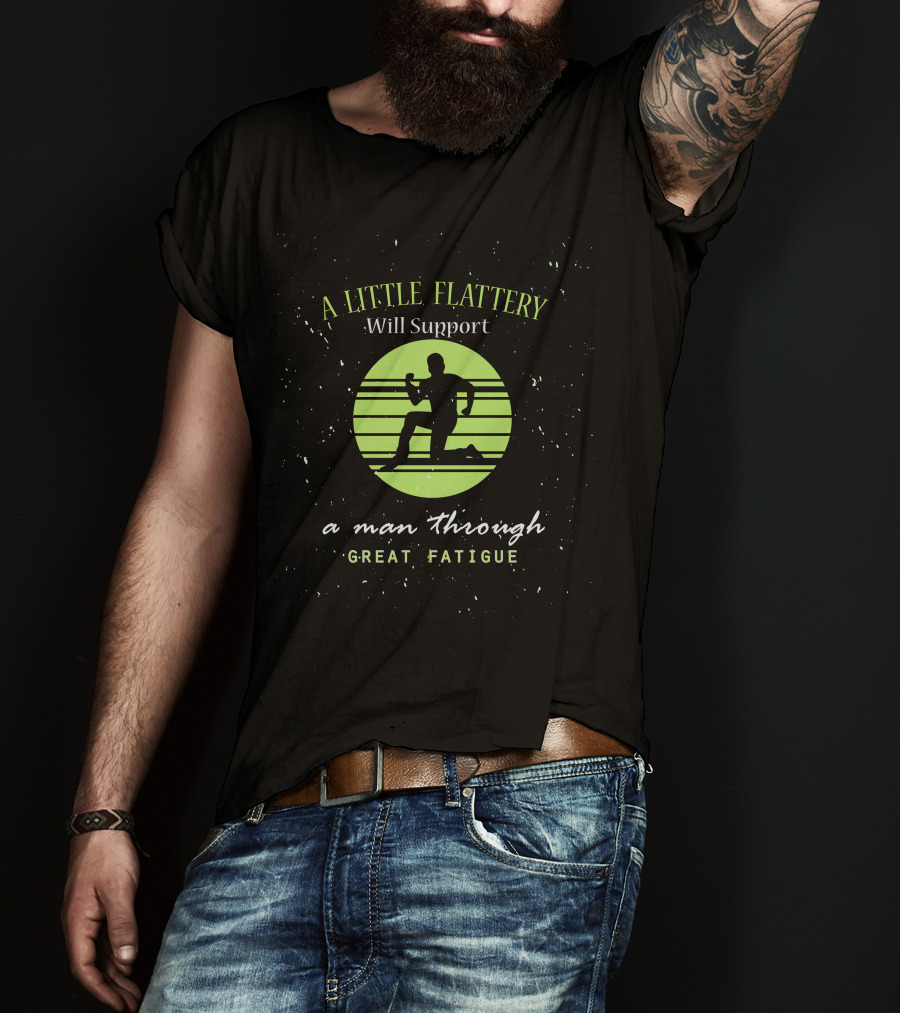 A Little Flattery Will Support A Man Through Great Fatigue Silhouette Running Track Lines T-Shirt
