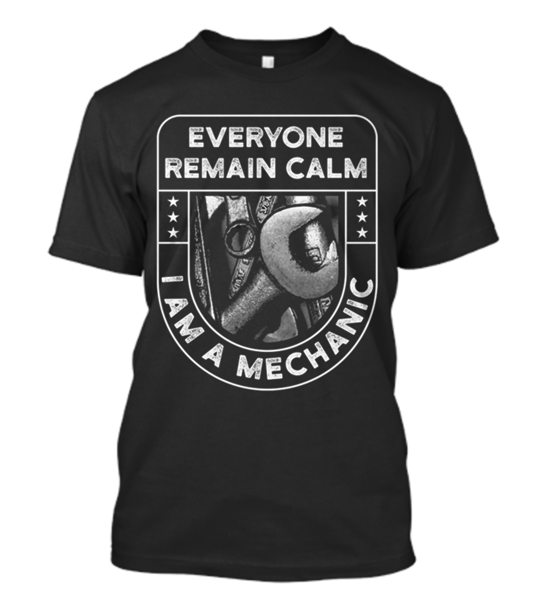 Everyone Remain Calm I Am A Mechanic T-Shirt