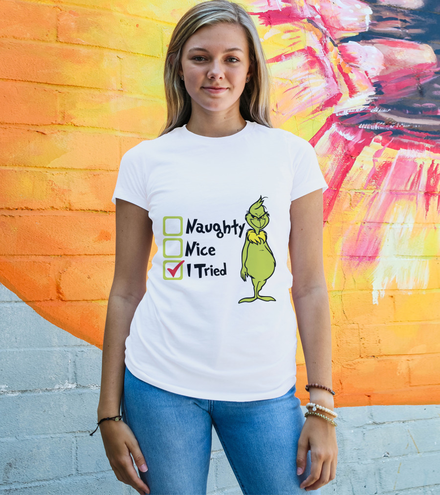 Grinch Naughty Nice I Tried Christmas Humor T-Shirt