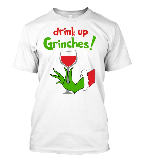Drink Up Grinches Christmas Wine Glass Green Hand Santa Sleeve T-Shirt