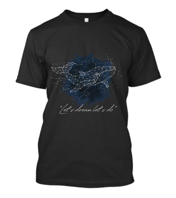Let's Dream Let's Do Whales And Stars T-Shirt