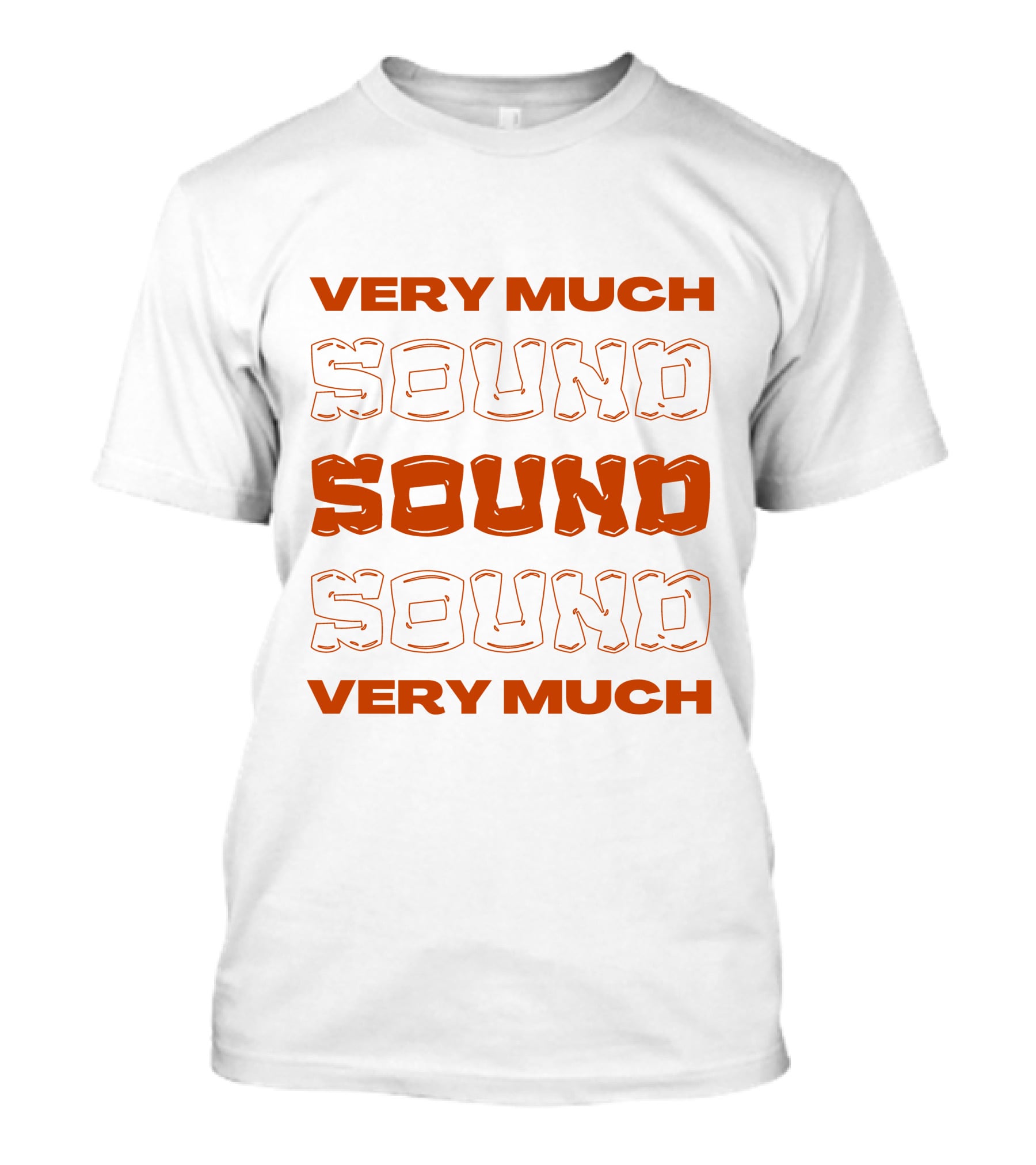 Very Much Sound Sound Sound Very Much T-Shirt