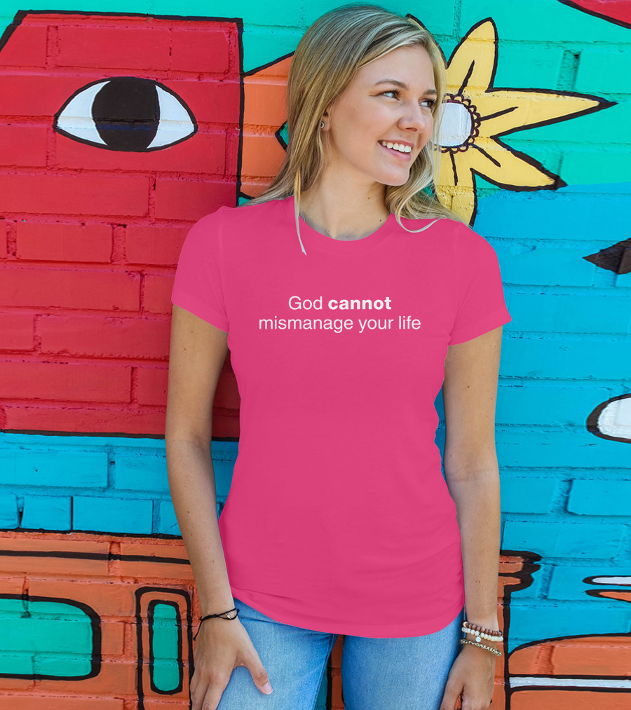 Temilade Salami God Cannot Mismanage Your Life Inspirational T-Shirt