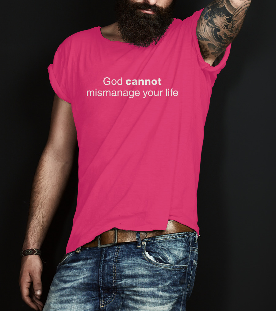 Temilade Salami God Cannot Mismanage Your Life Inspirational T-Shirt