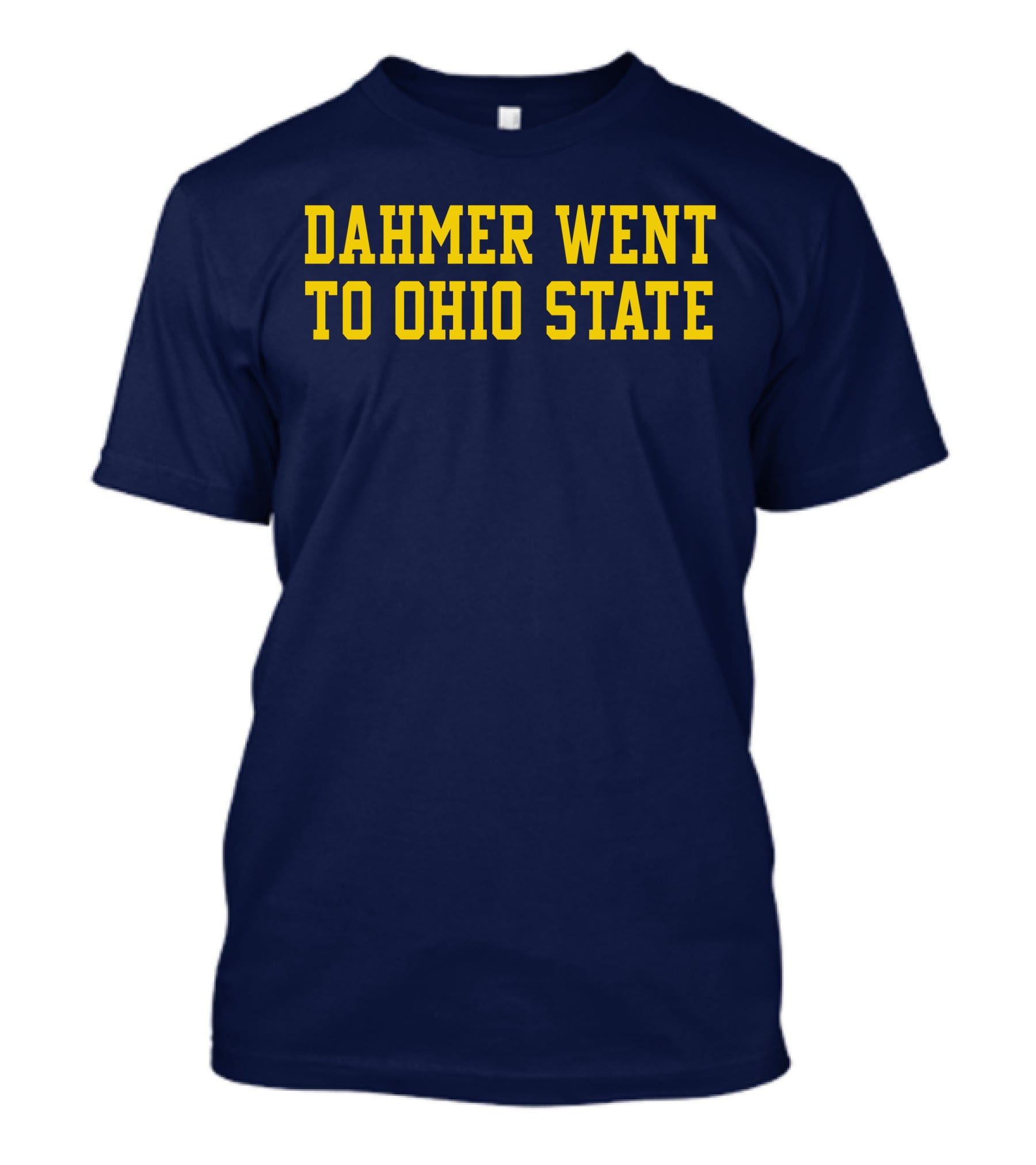 Dahmer Attended Ohio State University Buckeyes T-Shirt