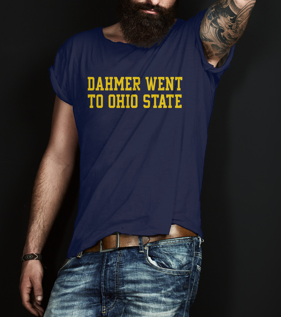 Dahmer Attended Ohio State University Buckeyes T-Shirt
