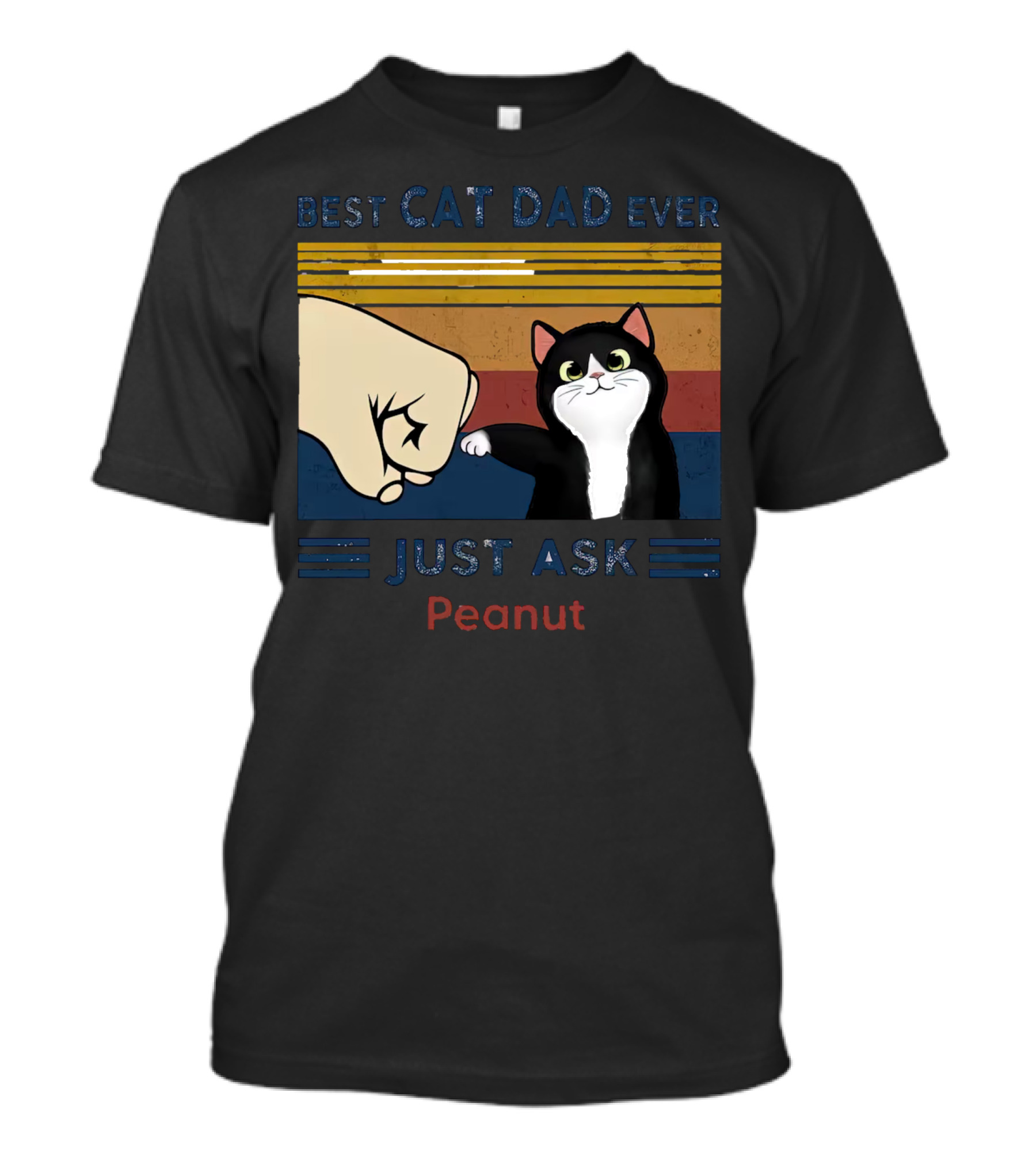 Best Cat Dad Ever Just Ask Peanut T-Shirt