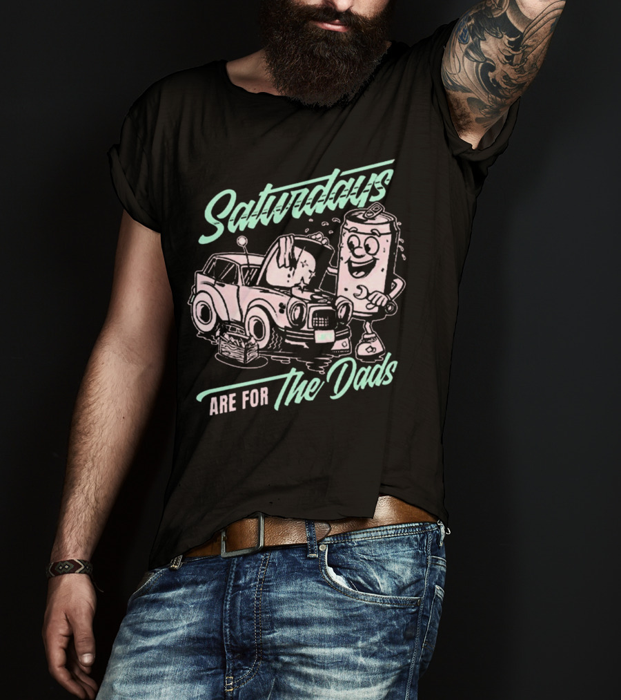 Saturdays Are For The Dads Car Guy Can Mechanics T-Shirt
