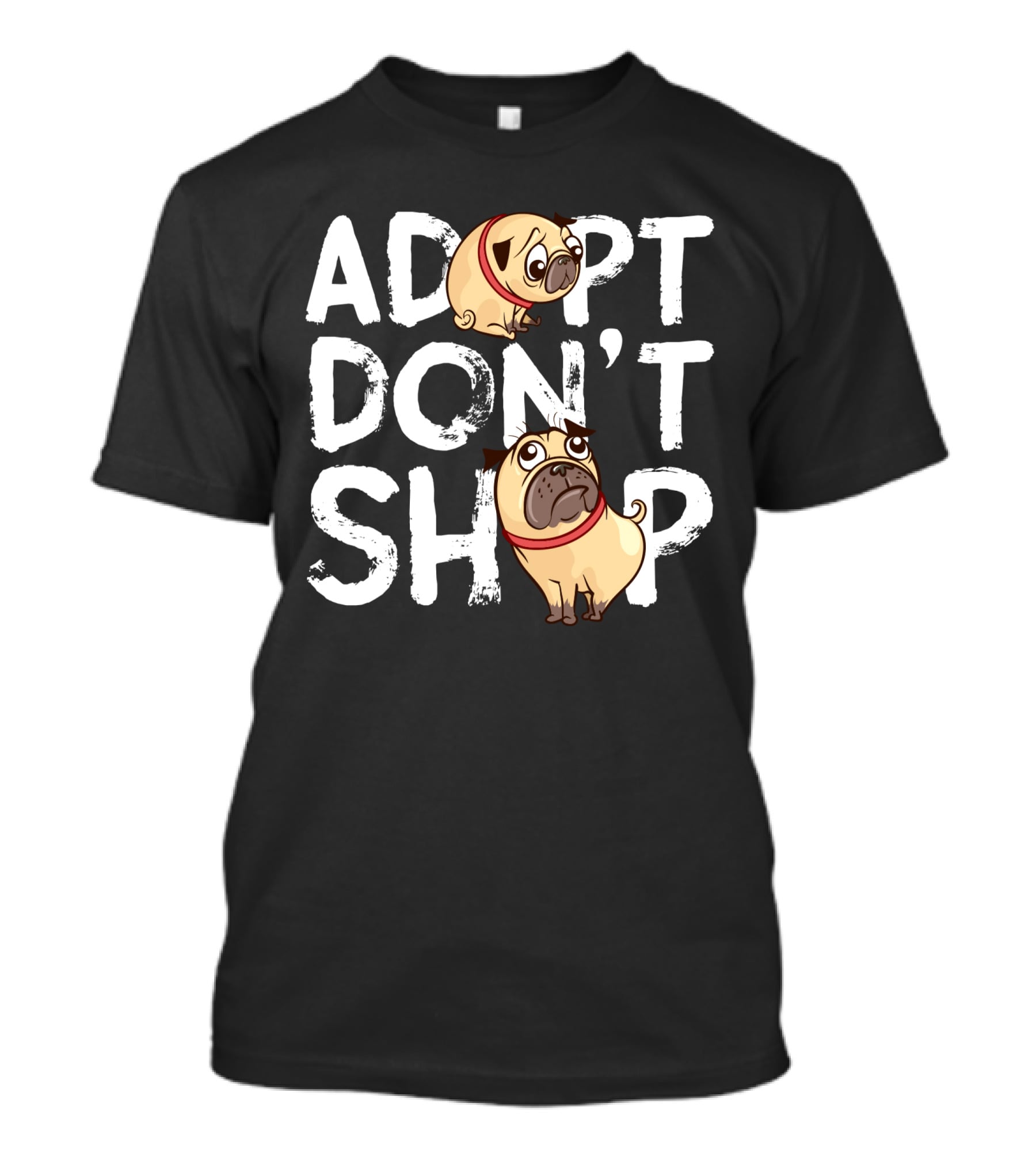 ADOPT DON'T SHOP Pug T-Shirt
