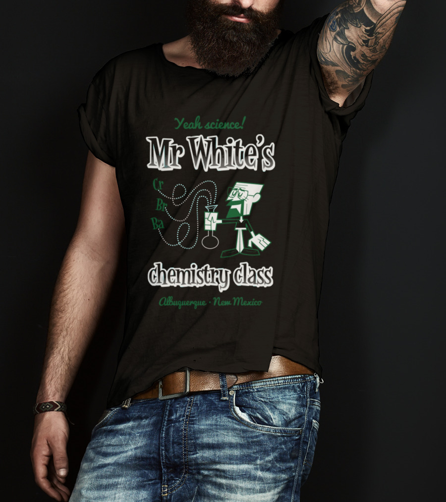 Yeah Science Mr White's Chemistry Class Albuquerque New Mexico T-Shirt