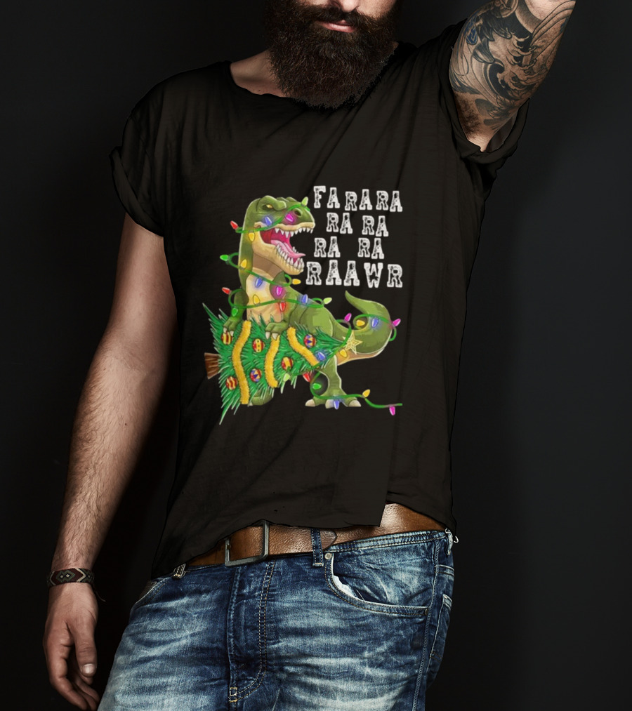 Farara Ra Ra Ra Ra Raawr Dinosaur Christmas Tree Rex Xmas Gifts T-Shirt
