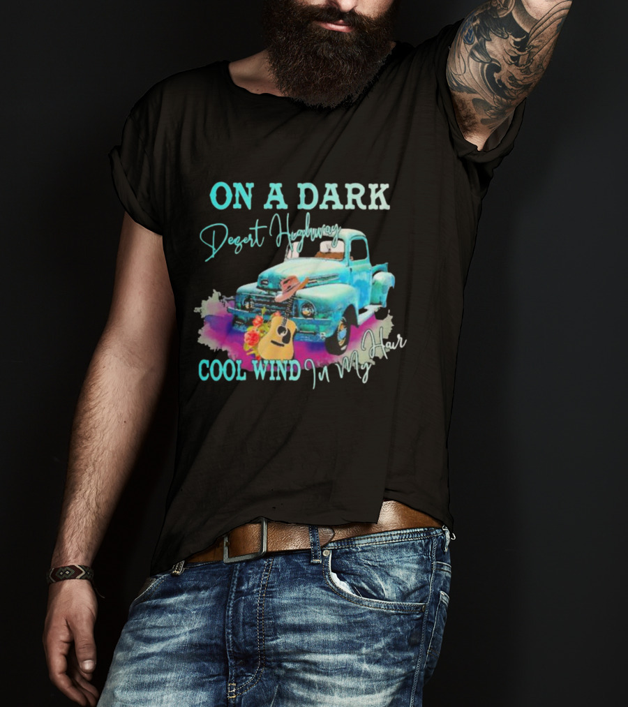 ON A DARK Desert Highway Cool Wind In My Hair Vintage Truck And Guitar T-Shirt