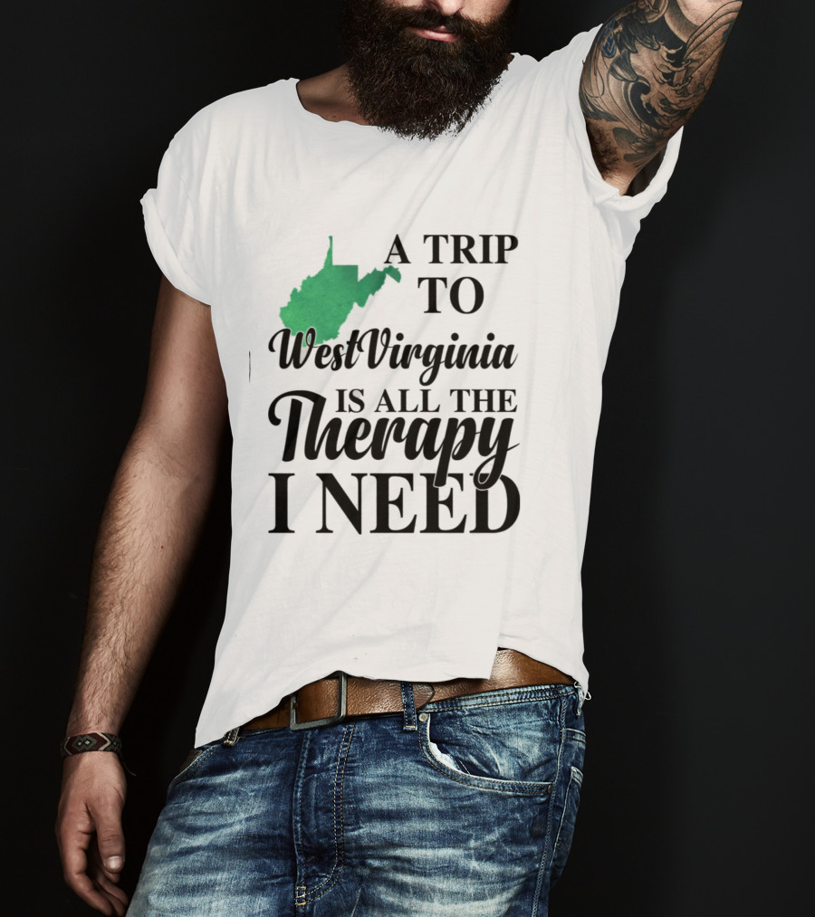 A Trip To West Virginia Is All The Therapy I Need State Map T-Shirt