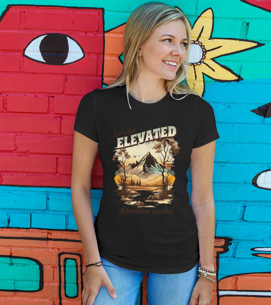 Let's Get Elevated Adventure Awaits Majestic Mountain Scene T-Shirt