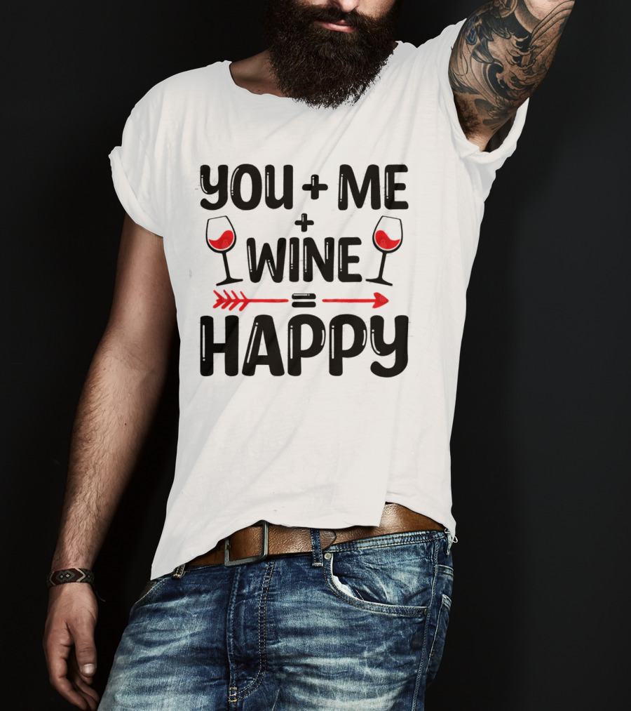 You Me Plus Wine Equals Happy T-Shirt