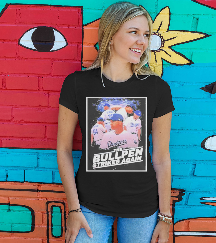 Dodgers The Bullpen Strikes Again Team Huddle Baseball T-Shirt
