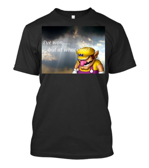 Wario I've Won But At What Cost Reflective Quote With Somber Clouds T-Shirt