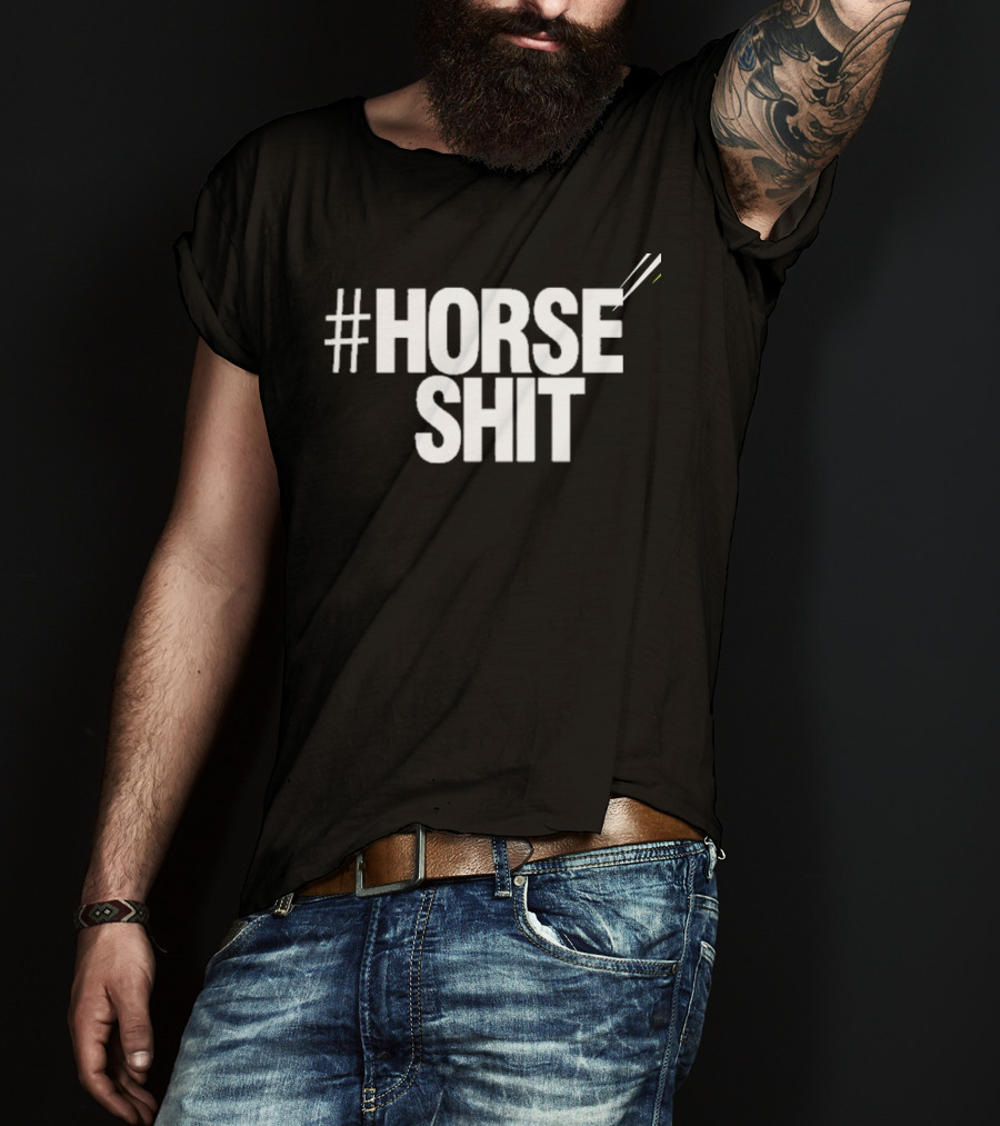 HORSE SHIT T-Shirt