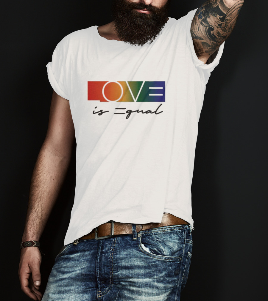 LOVE Is Equal T-Shirt