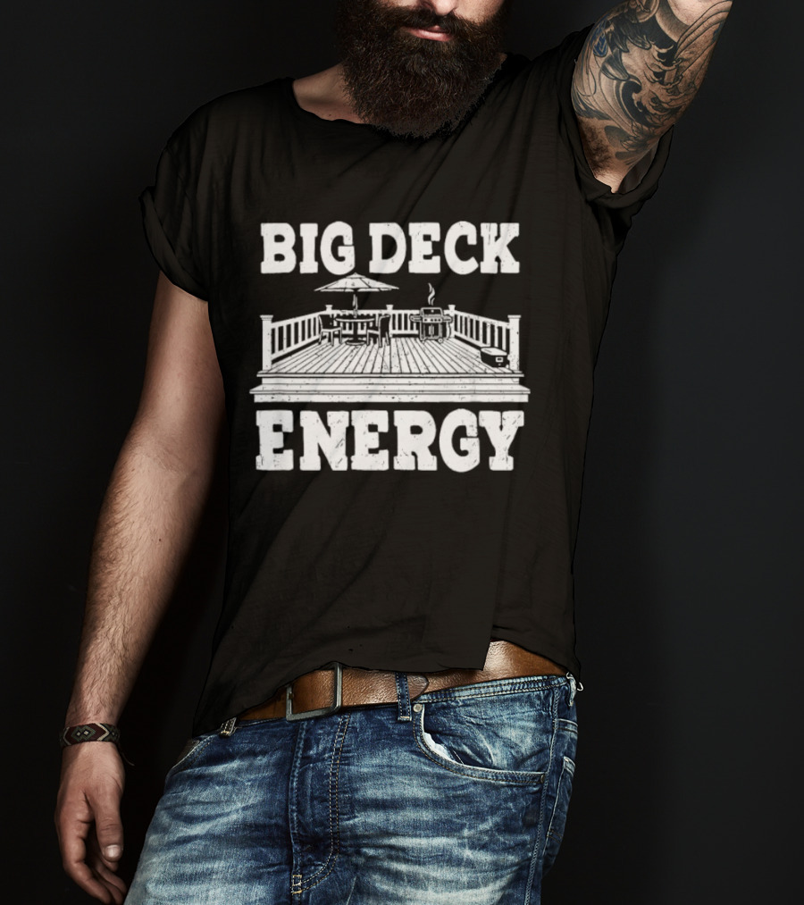 BIG DECK ENERGY Backyard Patio Outdoor BBQ Gathering Scene T-Shirt