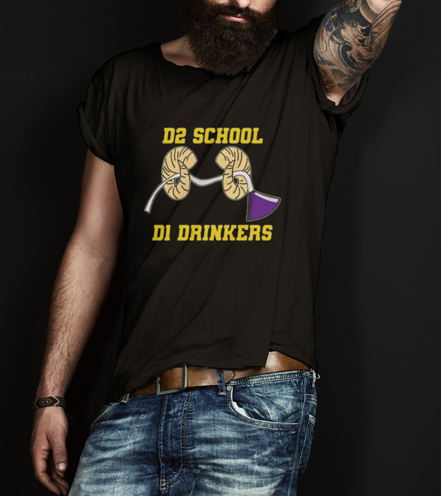 D2 School D1 Drinkers Kidney Funnel Party T-Shirt