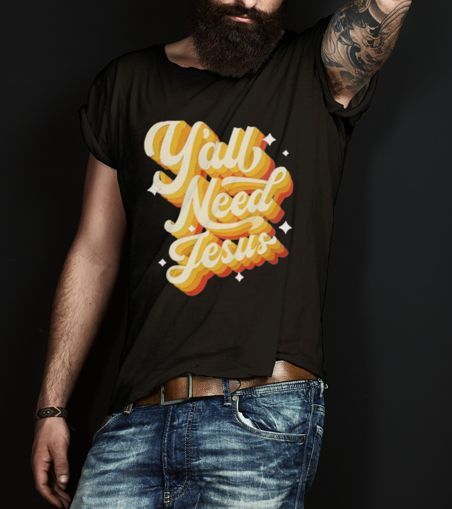 Y’all Need Jesus Retro Style Text With Stars T-Shirt
