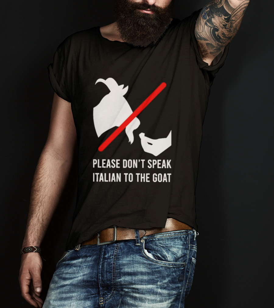 Please Don't Speak Italian To The Goat Silhouette With Red Line T-Shirt