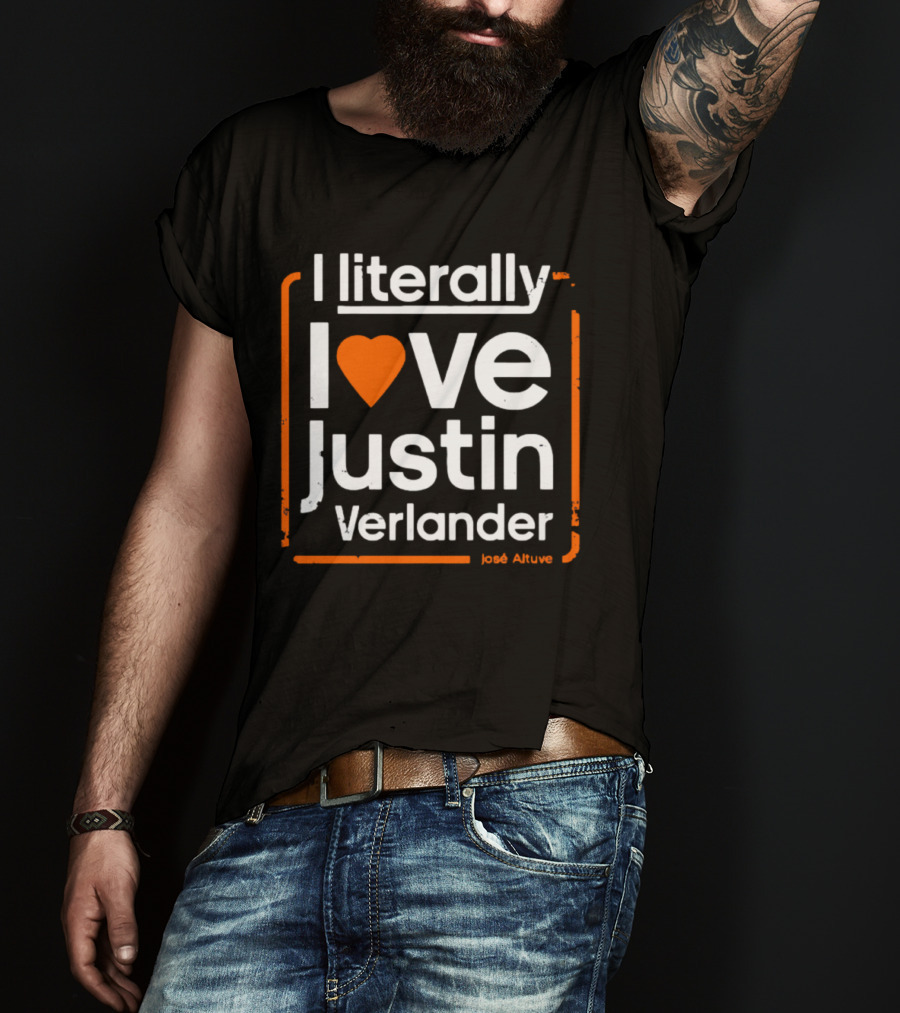 I Literally Love Justin Verlander José Altuve T-Shirt