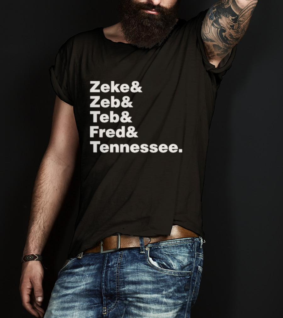 Zeke Zeb Ted Fred Tennessee T-Shirt