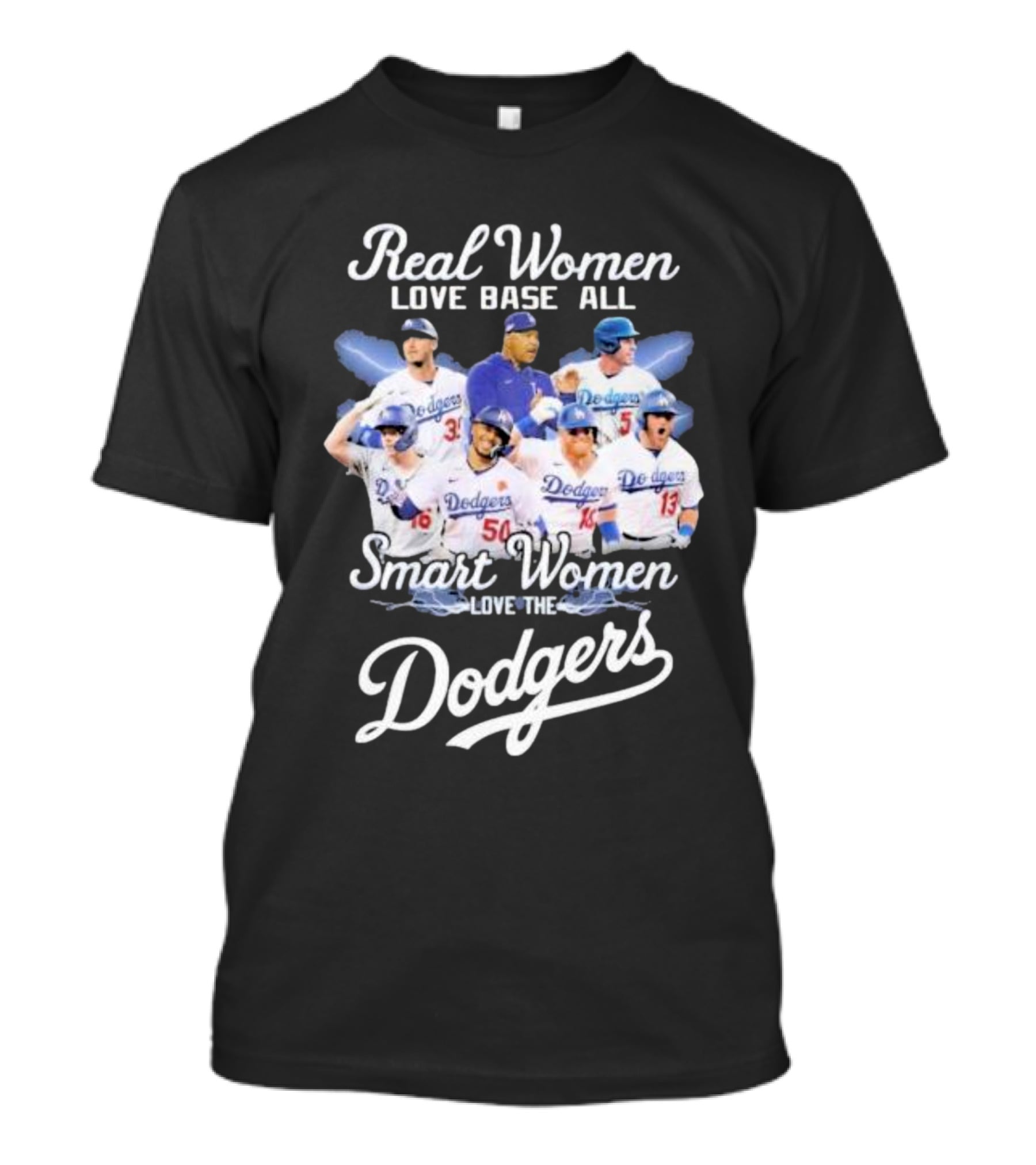 Real Women Love Base All Smart Women Love The Dodgers T-Shirt