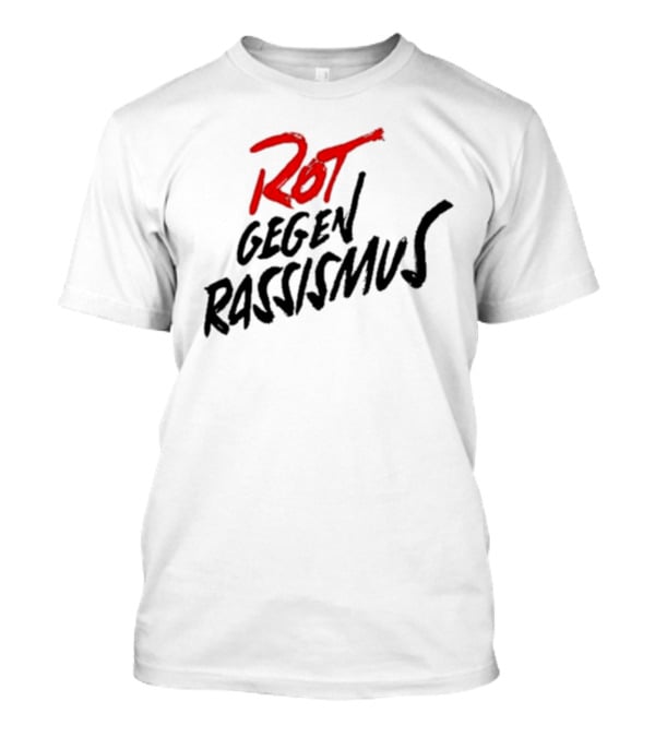 Bayern And Germany Rot Gegen Rassismus Campaign T-Shirt