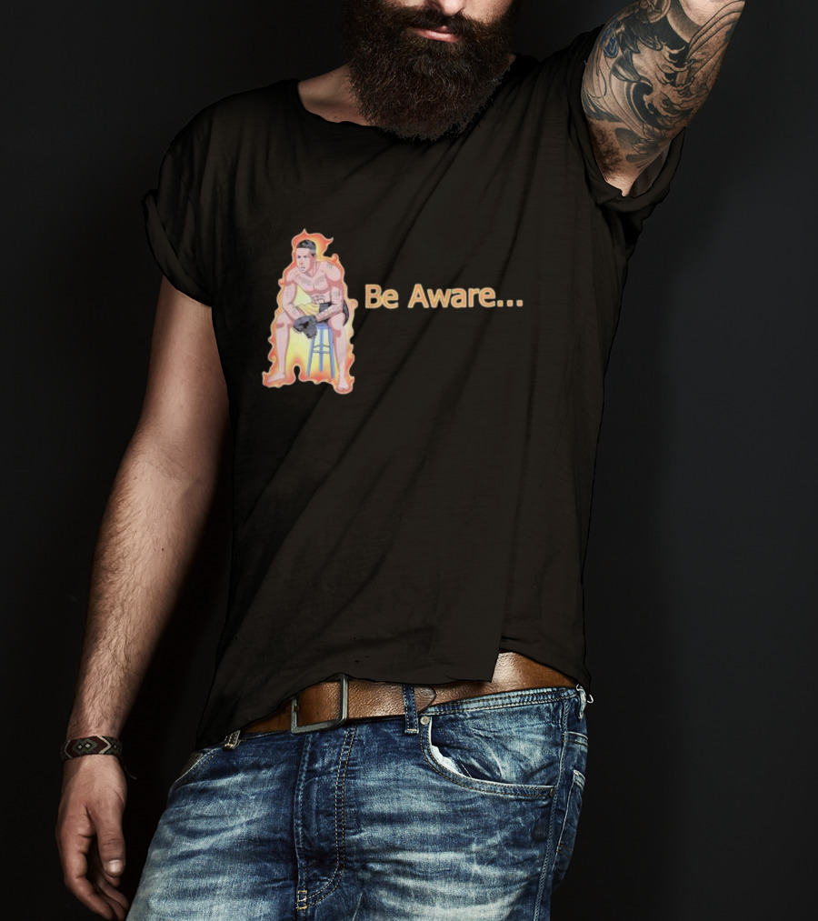 Be Aware. Ronnie Zarazua Wrestling Figure On Fire Stool T-Shirt