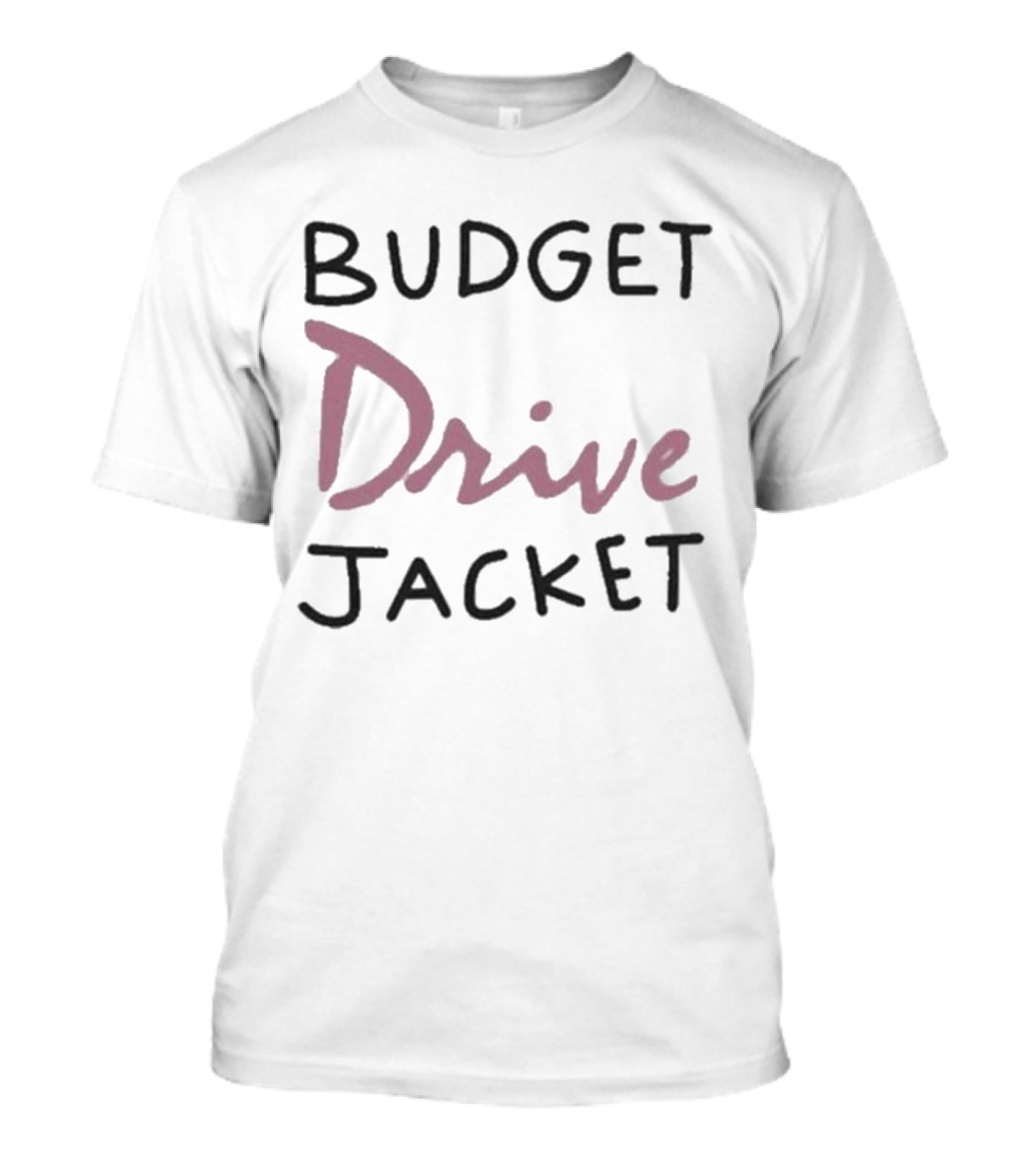 Budget Drive Jacket T-Shirt